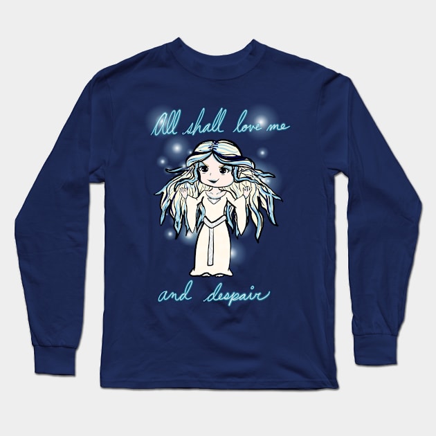 All Shall Love Me And Despair Long Sleeve T-Shirt by OceanicBrouhaha